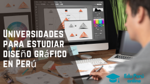 Universidades para estudiar diseño gráfico en Perú