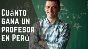 Cuánto gana un profesor en Perú