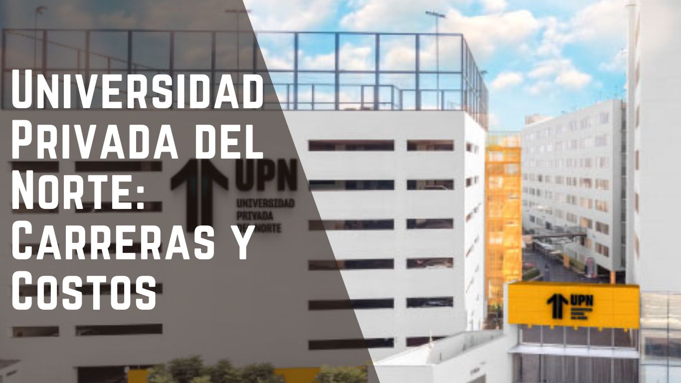 Universidad Privada del Norte Carreras y Costos